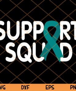 Support Squad Svg, Ovarian Cancer Awareness Svg, Cancer Svg Trending Customizable Layered Svg, Svg Eps Png Dxf