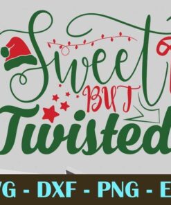 Sweet But Twisted, Christmas Day, Customizable Layered Svg, Svg Eps Png Dxf