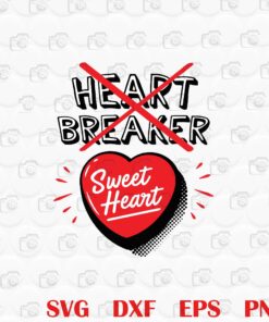 Sweet Heart, NO Heart Breaker, Big Heart, Valentine Gift, Happy Valentine Day, Valentine's Gift, Couple Gift, Layered SVG, DXF, PNG, EPS