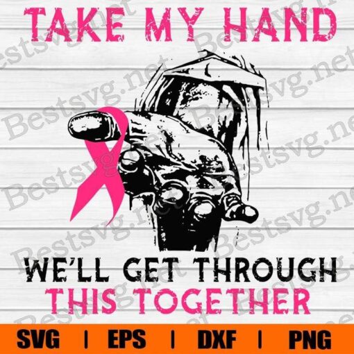 Take My Hand , Breast Cancer , Pink Ribbon , Cancer Ribbon , Svg Eps Png Dxf