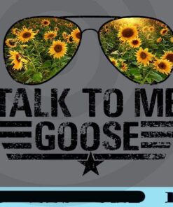 Talk to me goose, Sunflower Sunglasses, Top Gun Aviators, Ttmg, Maverick, Funny Saying, Customizable Png