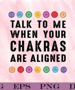 Talk To Me, When Your Chakras Are Aligned, Chakras, Meditation, Meditation Lovers, Meditator Gift, music, Layered SVG, DXF, PNG, EPS