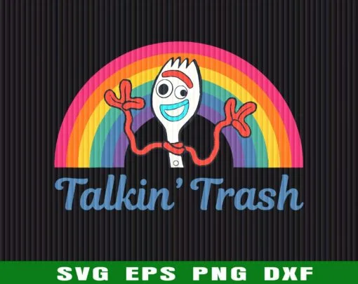 Talkin' Trash, Disney Pixar Toy Story 4 Forky, Forky and Rainbow, Cute Forky, Layered Svg Eps Png Dxf