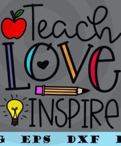 Teach love inspire pencil teacher school Customizable Layered Svg, Svg Eps Png Dxf