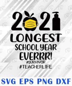 Teacher 2021 Longest School Year Ever, Survivor, Teacher Life, Teacher 2021,