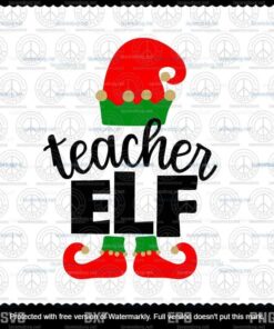 Teacher Elf svg, Teacher svg, Christmas svg, Elf svg, Elf Christmas svg,Customizable Layered Svg, Svg Eps Png Dxf