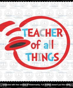 Teacher Of All Things svg, Dr Seuss svg, The Cat in the Hat svg,Customizable Layered Svg, Svg Eps Png Dxf