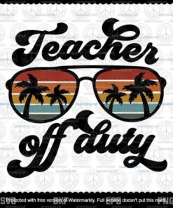 Teacher Off Duty, Retro Vintage Sunset Sunglasses Svg, Customizable Layered Svg, Svg Eps Png Dxf
