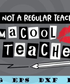 Teacher SVG Teacher Funny Shirt Mean Girls SVG I'm Not A Regular Teacher I'm A Cool Teacher Burn Book SVG Back To School Shirt Teacher Gift Customizable Layered Svg, Svg Eps Png Dxf