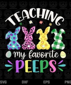 Teaching My Favorite Peeps , Teacher Easter Bunny Egg Leopard, Caro Bunny, Easter Egg, Layered Svg, Png, Dxf, Eps