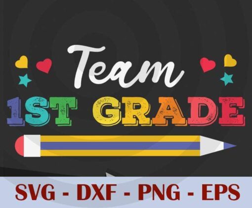 Team 1ST grade Teacher , Back to School, Customizable Layered Svg, Svg Eps Png Dxf