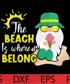The beach is where i belong, Summer Gnomes Bundle Summer time Gnomes fan Customizable Layered Svg, Svg Eps Png Dxf