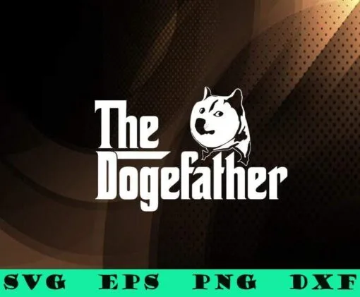 The Dogefather, Doge Father, Dogecoin Hodl, Funny Dogecoin, Gift for Father, 2021 Father Day, SVG PNG DXF, EPS, PDF