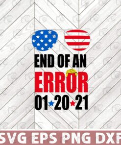 The End of An Error, Inauguration party supplies 2021, American, Inauguration Day 2021, President Biden, Biden Harris, American Flag Layered Svg Eps Png Dxf
