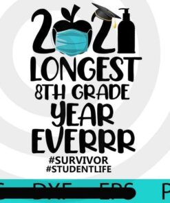 The Longest 8th Grade Year Ever Student Graduation 2021 T-Shirt Customizable PNG