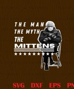 The Man, The Myth, The Mittens, Bernie Sanders Inauguration, Bernie Sanders Viral, Bernie Mittens, Sitting Inauguration , politics, Layered Svg, Svg Eps Png Dxf