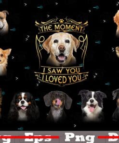 The Moment I Saw You, I Loved You, Gift For Dog Lovers, America Dogs, For Dogs Owners, png