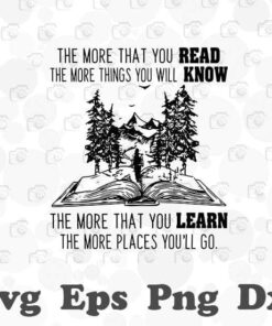 The more that you read the more things you know Bookworm, Book Lover,reading, Librarian Layered SVG, DXF, PNG, EPS
