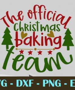 THE OFFICIAL CHRISTMAS Baking team Christmas Day Customizable Layered Svg, Svg Eps Png Dxf