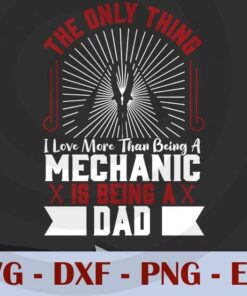 The only thing , being a Dad, , Love Dad, Daddy, Father's Day, Customizable Layered Svg, Svg Eps Png Dxf