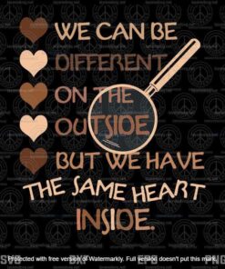 The Same Heart Inside, Black History Month ,Lives Matter, Black Pride Svg,Customizable Layered Svg, Svg Eps Png Dxf