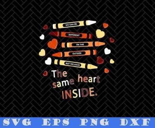 The Same Heart Inside,History Month Black,Crayon, Lives Matter BLM, Proud Black, African American, Afro, Black Pride Layered SVG, DXF, PNG, EPS