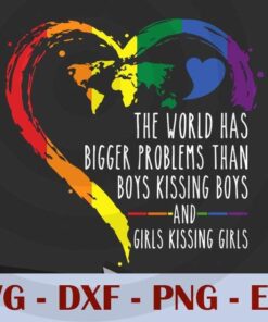 The World Has Bigger Problems LGBTQ Ally Gay Lesbian Pride Customizable Layered Svg, Svg Eps Png Dxf