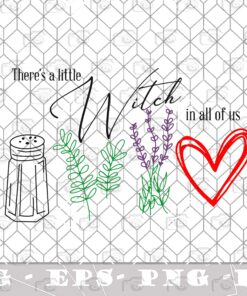 There's A Little Witch In All Of Us, Salt Rosemary Lavender Love, Inspirational, Alice Hoffman, Practical Magic, Quote, gift For Friends Layered Svg Eps Png Dxf