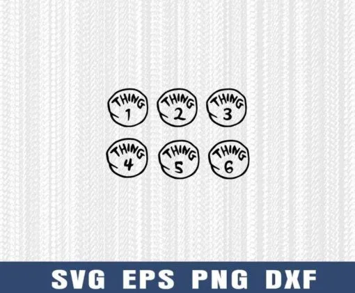 Thing 1, 2, 3, 4, 5 and 6 Logo, Numbers, The Cat In The Hat Knows Alot About That Layered Svg Eps Png Dxf