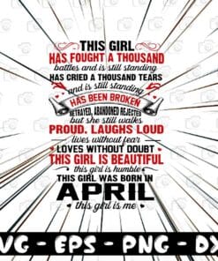 This Girl Has Fought A Thousand Battles and is still Standing, Has been Broken, Betrayed, Abandoned, Rejected, Layered Svg Eps Png Dxf