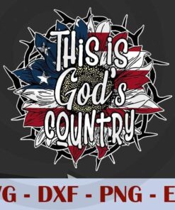 This Is God's USA Country T-Shirt American Flag Sunflower Customizable Layered Svg, Svg Eps Png Dxf