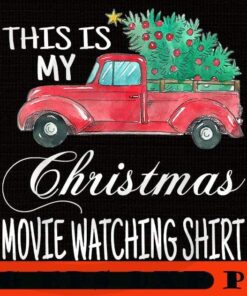 This Is My Christmas Movie Watching Vintage Red Truck Christmas Tree, Happy Christmas X-mas, Christmas Truck, Christmas Day, Christmas Gift, Customizable PNG