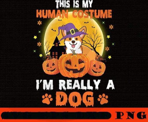 This Is My Human Costume Im Really A Corgi Dog Happy Halloween Thanksgiving Merry Christmas Day, 2021 Halloween, retro vintage halloween art, 2021 halloween gift, halloween theme Customizable PNG
