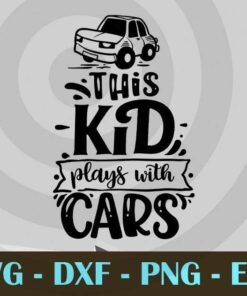 This kid plays with cars , Love Dad, Daddy, Father's Day, Customizable Layered Svg, Svg Eps Png Dxf