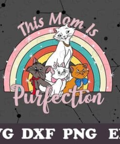 This Mom Is Purfection, Disney Mother's Day, The Aristocats, Cat Lovers,SVG PNG DXF, EPS, PDF