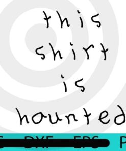 This Shirt Is Haunted, Halloween 2021, Halloween, Halloween Theme, Scary Halloween Art, Halloween Gift, Customizable PNG