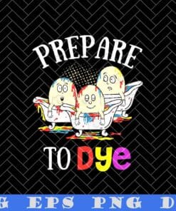 Tie Dye Eggs, Prepare To Dye Funny Easter Sunday Egg Hunting, Funny Easter Joke, Egg Dying, Colorful Egg, Layered SVG, DXF, PNG, EPS