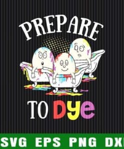 Tie Dye Eggs, Prepare To Dye, Funny Easter, Sunday Egg, Hunting Gift, Funny Eggs, Easter Eggs, Easter Day, Layered Svg Eps Png Dxf