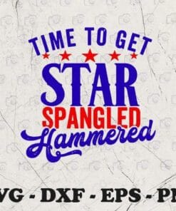 Time to get Star Spangled Hammered, 4th of July, Independence Day 2021, USA, Patriotic, American, Beer Lovers, Layered SVG, DXF, PNG, EPS