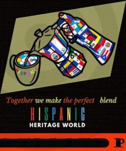 Together we make the perfect blend, National Hispanic Heritage Month, Spain, Mexico, The Caribbean, Central and South America Language Culture Customizable PNG