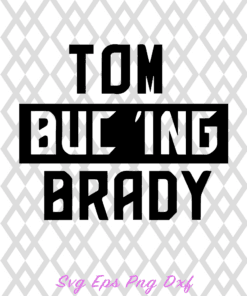 Tom Buc ing Brady Super Bowl LV 2021, Super Bowl , American Football, NFL, Buccaneers NFL Fans Gift, Football Lovers SVG PNG DXF, EPS, PDF