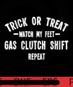 Trick or treat, watch my feet, Halloween 2021 art, Halloween, Halloween Theme, Scary Halloween Gift, Customizable PNG