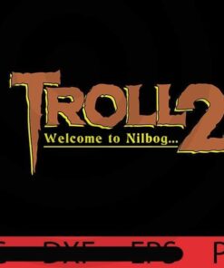 Troll 2 Welcome to Nilbog, Halloween art, Happy 2021 Halloween, Halloween Theme, funny Halloween Gift, Customizable PNG