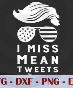 Trump Father's Day Gas Prices I Miss Mean Tweets July 4th T-Shirt Customizable Layered Svg, Svg Eps Png Dxf