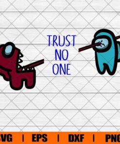 Trust No One Among us Svg, Impostor Svg, Among us Svg, Video Game Svg, Game Funny, Layered SVG, DXF, PNG, EPS