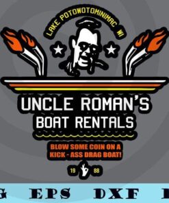 UNCLE FUNNY ROMAN boat rental For Men Women trending Customizable Layered Svg, Svg Eps Png Dxf