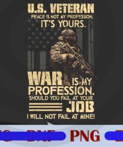 Us Veteran Peace Is Not My Profession Png,Veteran Customizable Png