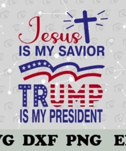 USA Flag, Jesus is my Savior, Trump is my President, Jesus Faith, Trump Supporter, Vote For Trump, Layered SVG, DXF, PNG, EPS