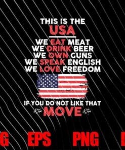 USA Vintage Flag, This Is The USA, We Eat Meat We Drink Beer, Own Guns, Love Freedom, Love USA, SVG PNG DXF, EPS, PDF