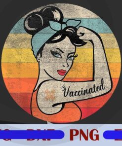 Vaccinated Retro Tee Believes in Vaccines Immunization, I'm Vaccinated, Thanks Science Pro Vaccine, Medical Public, Strong Girl, Customizable PNG